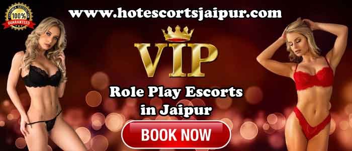 Role Play Escorts in Jaipur Role Play Escorts in Jaipur